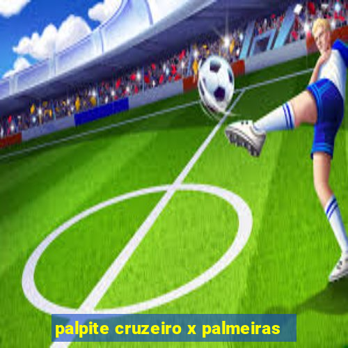 palpite cruzeiro x palmeiras